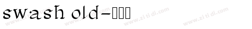 swash old字体转换 swash old字体转换